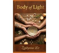 Body of Light: A Lesbian Triad Romance: A Novel of Queer Awakening, Religious Trauma, and the Radical Geometry of Three