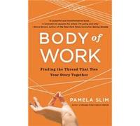 Body Of Work by Preface by Pamela Slim Pamela Slim, (Auteur)