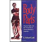 Body Parts: Property Rights And The Ownership Of Human Biological Materials