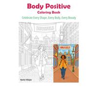 Body Positive, Coloring Book.: Celebrate Every Shape, Every Body, Every Beauty