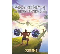 Body Refinement in a Beast Tamer's World 2: A LitRPG Adventure