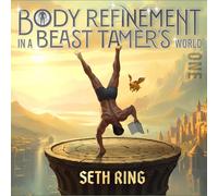Body Refinement in a Beast Tamer's World, Book 1: A LitRPG Adventure (Body Refinement in a Beast Tamer's World)
