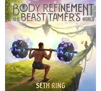 Body Refinement in a Beast Tamer's World, Book 2 (Body Refinement in a Beast Tamer's World)