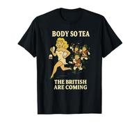 Body So Tea, les Britanniques arrivent - Jeu de mots à thé Funny Hot Girl T-Shirt