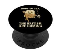 Body So Tea, The British are Coming - Teabag Pun Humour PopSockets PopGrip Adhésif
