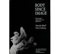 Body Space Image: Notes Towards Improvisation and Performance