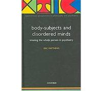 Body-Subjects and Disordered Minds Eric Matthews (Auteur)