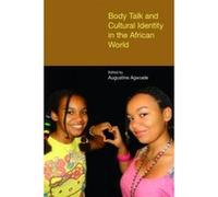 Body Talk and Cultural Identity in the African World - [Version Originale] Augustine Agwuele (Auteur)
