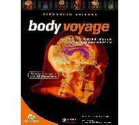 Body Voyage. CD- ROM für Windows 95/98, Mac ab 7.5.e Version. Eine 3D- Reise durch die Körperwelten