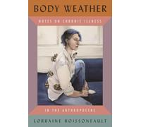Body Weather: Notes on Chronic Illness in the Anthropocene