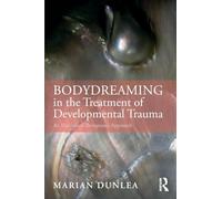 BodyDreaming in the Treatment of Developmental Trauma