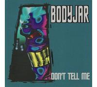 Bodyjar - Don't Tell Me [Import]