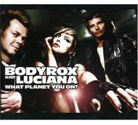 Bodyrox Ft Luciana - What Planet You on [Import]