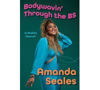 Bodywavin' Through the BS A Midlife Memoir - Amanda Seales - S&S/Simon Element - ebook (ePub) - Livre