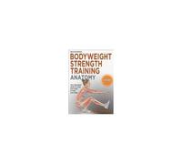 Bodyweight Strength Training Anatomy