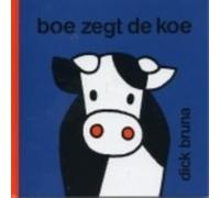 Boe zegt de koe Bruna, Dick (Auteur)