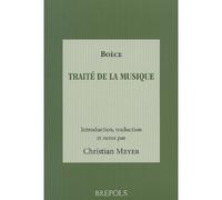 Boece, traite de la musique - C. Meyer - Brepols - broché - Etude