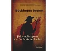 Böckingen brennt: 500 JAHRE BAUERNAUFSTAND - AUCH EINE GESCHICHTE AUS BÖCKINGEN