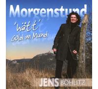 Böhlitz,Jens - Morgenstund 'Hätt' Gold im Mund