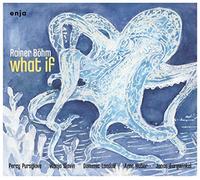 Böhm,Rainer - What If (Digipak) [Import]