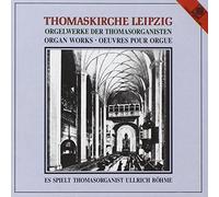 Böhme,Ullrich - Orgelwerke d.Thomasorganisten