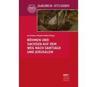 Böhmen und Sachsen auf dem Weg nach Santiago und Jerusalem