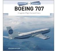Boeing 707 – A Legends of Flight Illustrated History – Schiffer Publishing