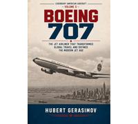 BOEING 707: The Jet Airliner That Transformed Global Travel and Defined the Modern Jet Age