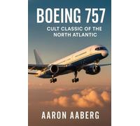 Boeing 757: Cult Classic of the North Atlantic