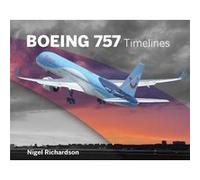 Boeing 757 Timelines by Nigel Richardson Nigel Richardson (Auteur)