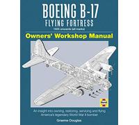 Boeing B-17 Flying Fortress Manual: 1935 Onwards