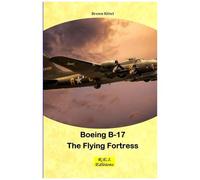 Boeing B-17 - The Flying Fortress