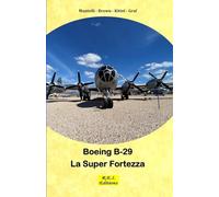 Boeing B-29 Superfortress - La Super Fortezza