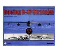 Boeing B-47 Stratojet (Paperback) Mark Natola, (Auteur)