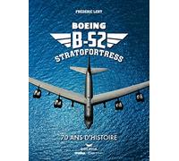 Boeing B-52 Stratofortress - 70 ans d histoire