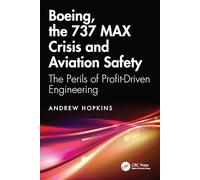 Boeing, the 737 Max Crisis and Aviation Safety: The Perils of Profit-driven Engineering
