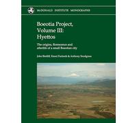 Boeotia Project, Volume III: Hyettos: The origins, florescence and afterlife of a small Boeotian city