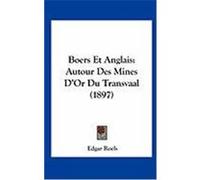 Boers Et Anglais: Autour Des Mines D'Or Du Transvaal (1897) Roels, Edgar (Auteur)