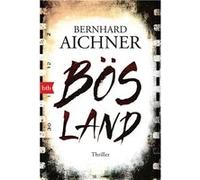 Bösland | Bernhard Aichner Bernhard AichnerBernhard Aichner (Auteur)