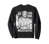 Bof, ça Suffit, médiocres, drôle, philosophie Grecque Sweatshirt