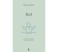 Bof: Le pouvoir magique du "Peu importe"