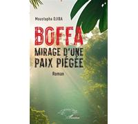 Boffa Mirage d'une paix piégée - Moustapha Djiba - L'harmattan - broché - Roman