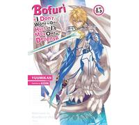 Bofuri: I Don't Want to Get Hurt, so I'll Max Out My Defense., Vol. 15 (light novel)