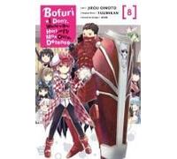 Bofuri: I Don't Want To Get Hurt, So I'll Max Out My Defense., Vol. 8 (Manga)