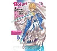 Bofuri : Je ne veux pas être blessé, alors je vais maximiser ma défense, Vol. 15 (Light Novel)