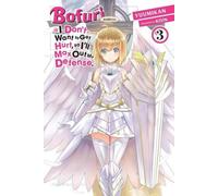 Bofuri : Je ne veux pas être blessé, alors je vais maximiser ma défense, Vol. 3 (light novel)