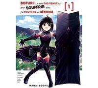 Bofuri : Je suis pas venue ici pour souffrir alors j'ai tout mis en défense T01 Jirou Oimoto (Auteur), Yuumikan (Scénario), Koin (Illustration), Aline Kukor (Traduction)