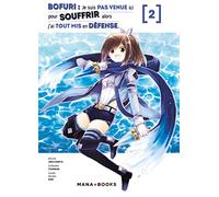 Bofuri : Je suis pas venue ici pour souffrir alors j'ai tout mis en défense T02