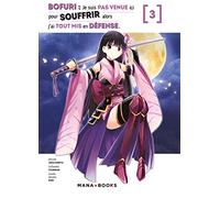 Bofuri : Je suis pas venue ici pour souffrir alors j'ai tout mis en défense T03