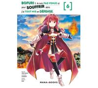 Bofuri : Je suis pas venue ici pour souffrir alors j'ai tout mis en défense T06 - Yuumikan - Mana Books - broché - Manga